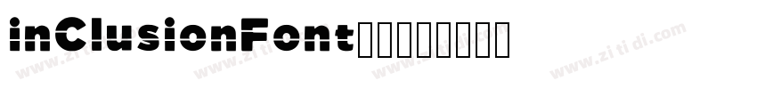 inClusionFont字体下载字体转换 inClusionFont字体下载字体转换