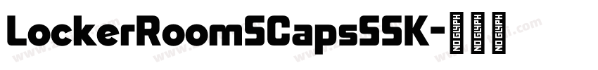 LockerRoomSCapsSSK字体转换 LockerRoomSCapsSSK字体转换