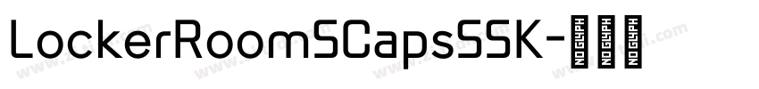 LockerRoomSCapsSSK字体转换 LockerRoomSCapsSSK字体转换
