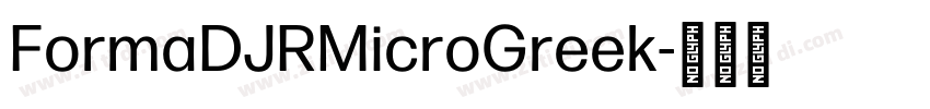 FormaDJRMicroGreek字体转换 FormaDJRMicroGreek字体转换