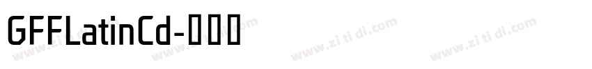 GFFLatinCd字体转换 GFFLatinCd字体转换