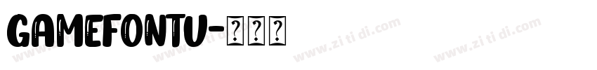 GameFontU字体转换