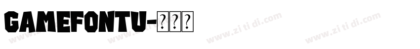 GameFontU字体转换