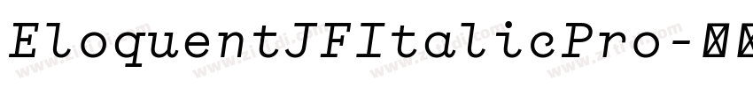 EloquentJFItalicPro字体转换 EloquentJFItalicPro字体转换