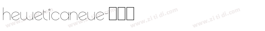 HeweticaNeue字体转换 HeweticaNeue字体转换