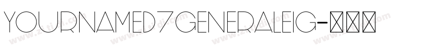YournameD7GeneralEig字体转换 YournameD7GeneralEig字体转换