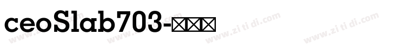 ceoSlab703字体转换 ceoSlab703字体转换