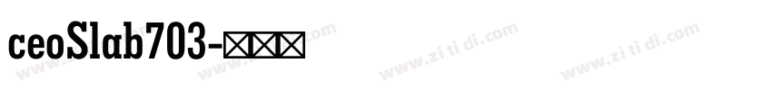 ceoSlab703字体转换 ceoSlab703字体转换
