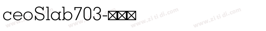 ceoSlab703字体转换 ceoSlab703字体转换