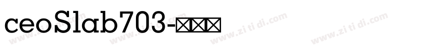 ceoSlab703字体转换 ceoSlab703字体转换
