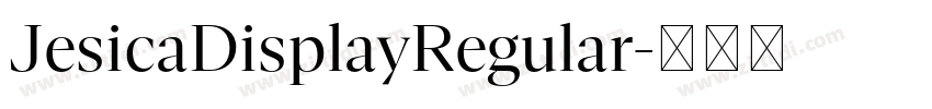 JesicaDisplayRegular字体转换 JesicaDisplayRegular字体转换