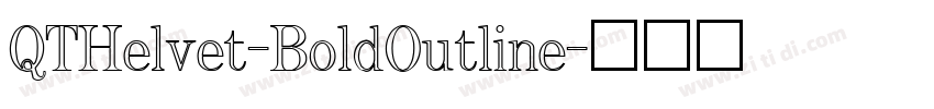 QTHelvet-BoldOutline字体转换