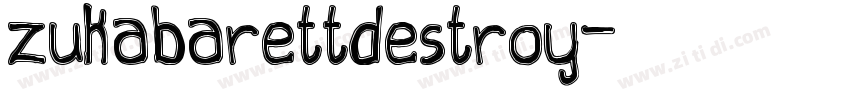 zukabarettdestroy字体转换