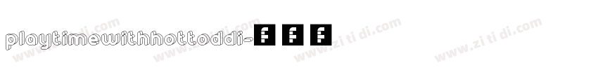 playtimewithhottoddi字体转换