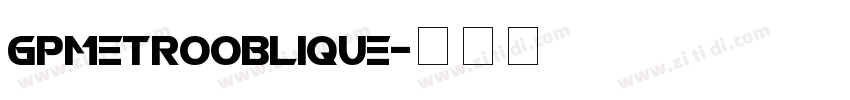 GPMetroOblique字体转换