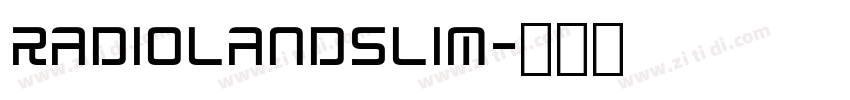 RADIOLANDSLIM字体转换