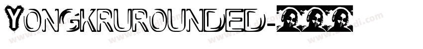 Yongkrurounded字体转换