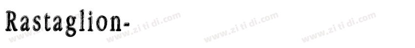 Rastaglion字体转换