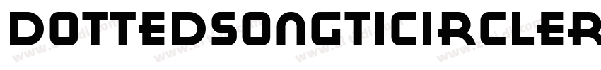 DottedsongtiCircleRe字体转换