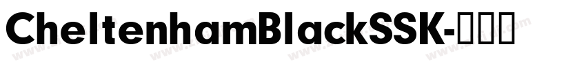 CheltenhamBlackSSK字体转换