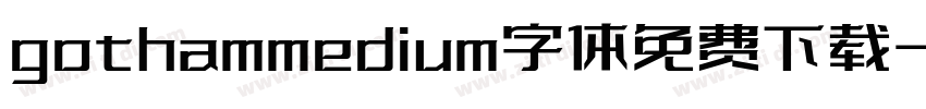 gothammedium字体免费下载字体转换