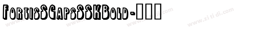 FortisSCapsSSKBold字体转换