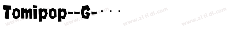 Tomipop__G字体转换