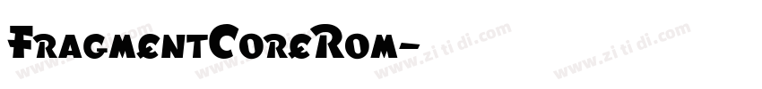 FragmentCoreRom字体转换