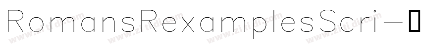 RomansRexamplesScri字体转换