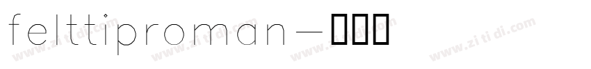 felttiproman字体转换
