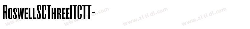 RoswellSCThreeITCTT字体转换