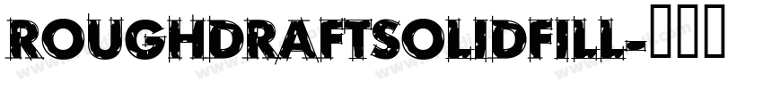 RoughDraftSolidFill字体转换