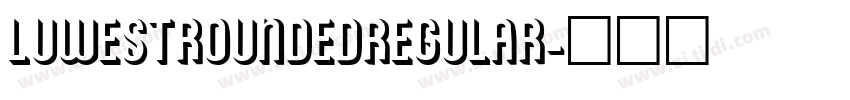 LuwestRoundedRegular字体转换 LuwestRoundedRegular字体转换