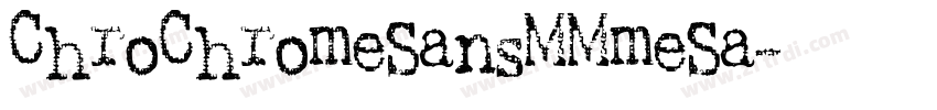 ChroChromeSansMMmeSa字体转换