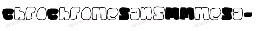 ChroChromeSansMMmeSa字体转换