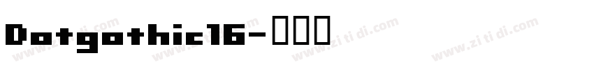 Dotgothic16字体转换