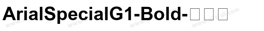 ArialSpecialG1-Bold字体转换