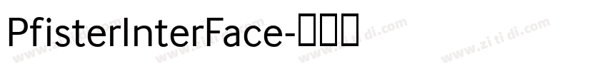 PfisterInterFace字体转换 PfisterInterFace字体转换