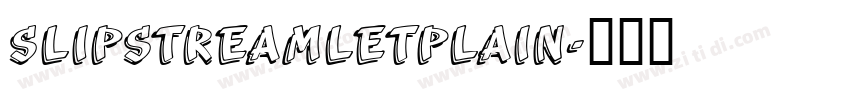 SlipstreamLetPlain字体转换