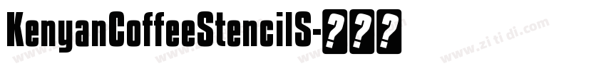 KenyanCoffeeStencilS字体转换 KenyanCoffeeStencilS字体转换