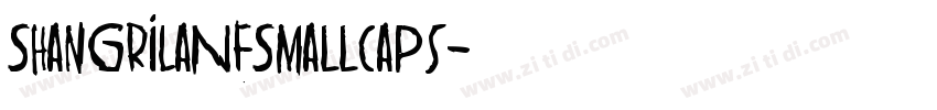 ShangriLaNFSmallCaps字体转换