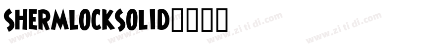 ShermlockSolid字体转换