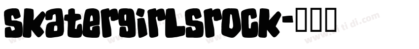 skatergirlsrock字体转换