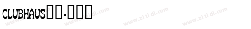 ClubHaus字体字体转换