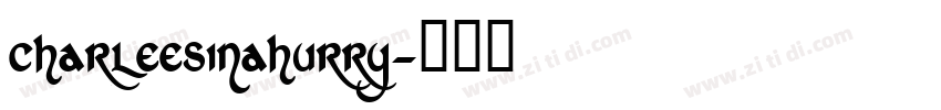 charleesinahurry字体转换