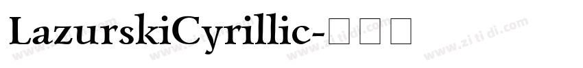 LazurskiCyrillic字体转换