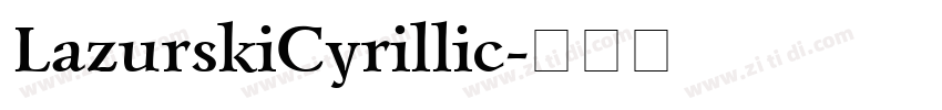 LazurskiCyrillic字体转换
