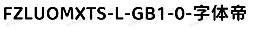 FZLUOMXTS-L-GB1-0字体转换