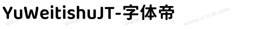 YuWeitishuJT字体转换