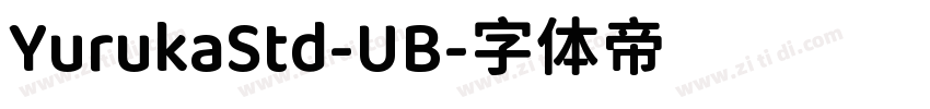 YurukaStd-UB字体转换